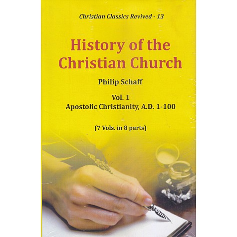 History of the Christian Church-Philip Schaff(7 volumes in 8 Parts)9789351480853 (Set) History of the Christian Church-Philip Schaff(7 volumes in 8 Parts)9789351480853 (Set)