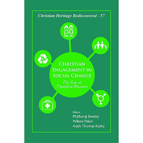 Christian Engagement in Social Change : The Role of Theological Education-Editors: Dr. Muthuraj Swamy-9789351482253