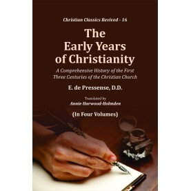 The Early Years of Christianity : A Comprehensive History of the First Three Centuries of the Christian Church (in 4-vols.)-9789351482345