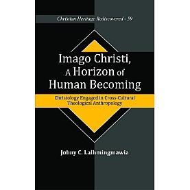 Imago Christi, A Horizon of Human Becoming : Christology Engaged in Cross-Cultural Theological Anthropology-9789351482468 Imago Christi, A Horizon of Human Becoming : Christology Engaged in Cross-Cultural Theological Anthropology-9789351482468