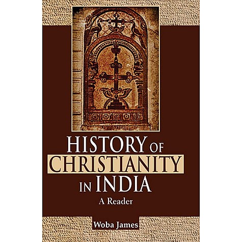 History of Christianity in India: A Reader-Woba James-9789351483946 History of Christianity in India: A Reader-Woba James-9789351483946