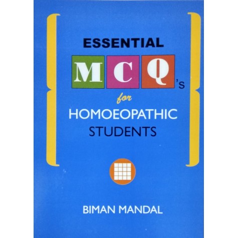 ESSENTIAL MCQ FOR HOMEOPATHIC STUDENTS-BIMAN MANDAL -NCBA-9789352551385 ESSENTIAL MCQ FOR HOMEOPATHIC STUDENTS-BIMAN MANDAL -NCBA-9789352551385