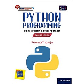 PYTHON PROGRAMMING: USING PROBLEM SOLVING APPROACH-2ND EDN. -REEMA THAREJA-OXFORD UNIV. PRESS-9789354973765 PYTHON PROGRAMMING: USING PROBLEM SOLVING APPROACH-2ND EDN. -REEMA THAREJA-OXFORD UNIV. PRESS-9789354973765