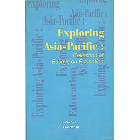 Exploring Asia-Pacific: Collection of Essays on Education-Lipi Ghosh-MAHA BODHI BOOK AGENCY-9789380336145