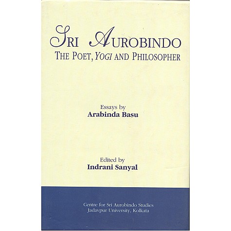 Sri Aurobindo: The Poet, Yogi and Philosopher-Arabinda Basu-MAHA BODHI BOOK AGENCY-9789380336190 Sri Aurobindo: The Poet, Yogi and Philosopher-Arabinda Basu-MAHA BODHI BOOK AGENCY-9789380336190