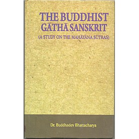 The Buddhist Gatha Sanskrit-Buddhadev Bhattacharya-MAHA BODHI BOOK AGENCY-9789380336473