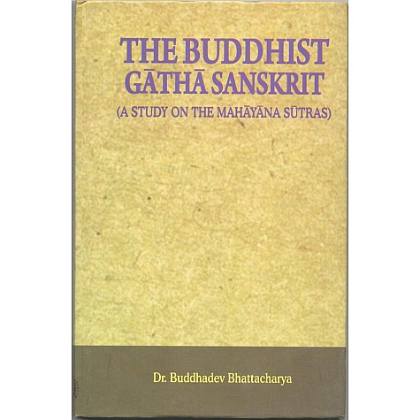 The Buddhist Gatha Sanskrit-Buddhadev Bhattacharya-MAHA BODHI BOOK AGENCY-9789380336473