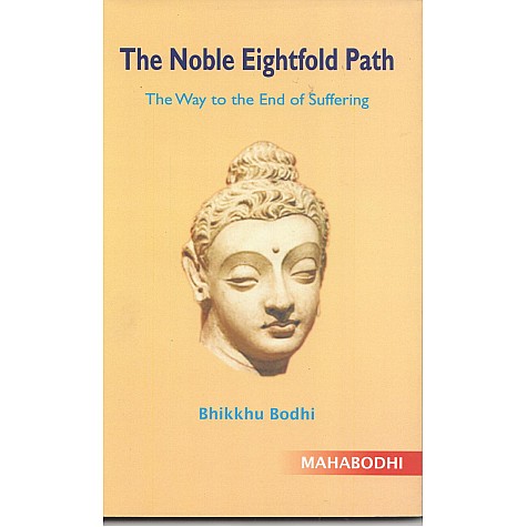 The Noble Eightfold Path-Bhikku Bodhi-MAHA BODHI BOOK AGENCY-9789380336602 The Noble Eightfold Path-Bhikku Bodhi-MAHA BODHI BOOK AGENCY-9789380336602