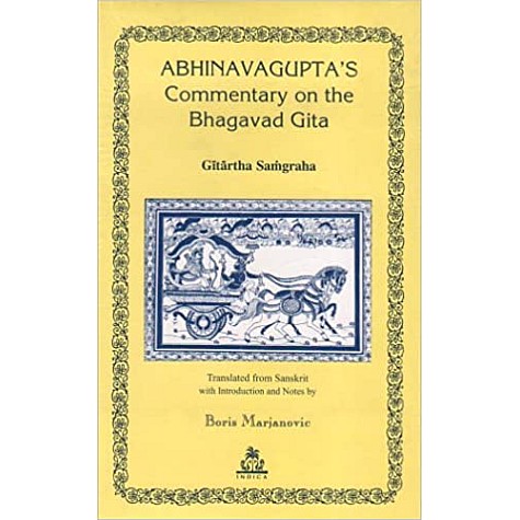 Abhinavagupta's Commentary on the Bhagavad Gita (Pb)-Boris Marjanovic-9789381120064 Abhinavagupta's Commentary on the Bhagavad Gita (Pb)-Boris Marjanovic-9789381120064