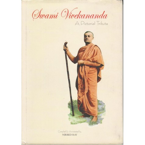 Swami Vivekananda A Pictorial Tribute-Nirbed Ray-9789381574034 Swami Vivekananda A Pictorial Tribute-Nirbed Ray-9789381574034
