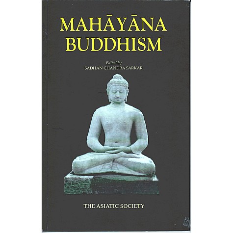 Mahayana Buddhism-Ed. Sadhan Chanra Sarkar-9789381574201