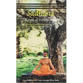 Sadhana: The Path of Transformation-Swami Sivananda Saraswati and Swami Satyananda Saraswati-9789381620045