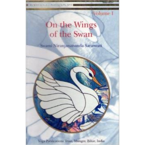 On the Wings of the Swan Vol 1-Swami Niranjanananda Saraswati-9789381620205 On the Wings of the Swan Vol 1-Swami Niranjanananda Saraswati-9789381620205