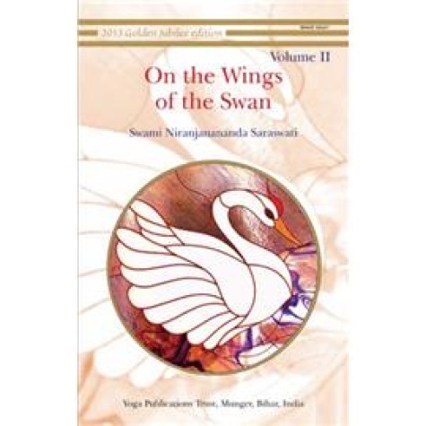 On the Wings of the Swan Vol 2-Swami Niranjanananda Saraswati-9789381620212 On the Wings of the Swan Vol 2-Swami Niranjanananda Saraswati-9789381620212