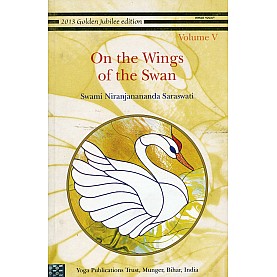 On The Wings Of The Swan Vol-V-Swami Niranjananda Sarawati-9789381620557