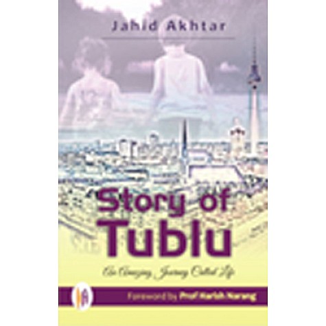 Story of Tublu : An Amazing Journey Called Life-Jahid Akhtar - 9789382536758