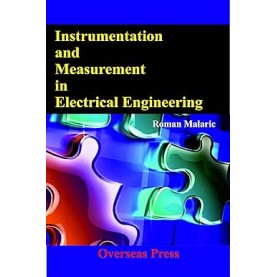 INSTRUMENTATION AND MEASUREMENT IN ELECTRICAL ENGINEERING-ROMAN MALARIC-OVERSEAS-PRESS-9789383803149 INSTRUMENTATION AND MEASUREMENT IN ELECTRICAL ENGINEERING-ROMAN MALARIC-OVERSEAS-PRESS-9789383803149