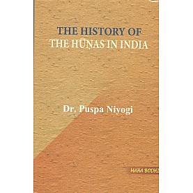 The History of The Hunas In India-Puspa Niyogi-MAHA BODHI BOOK AGENCY-9789384721213