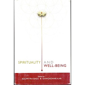Spirituality and Well-Being-Soumitra Basu, Gangadhar Kar-MAHA BODHI BOOK AGENCY-9789384721237