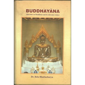 Buddhayana-Bela Bhattacharya-MAHA BODHI BOOK AGENCY-9789384721794