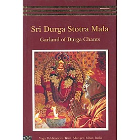 Sri Durga Stotra Mala: Garland of Durga Chants-Bihar School of Yoga-9789384753191