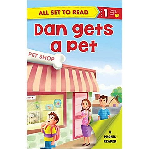 ALL SET TO READ LEVEL- 1 PHONIC READER DAN GETS A PET N.A.-OM BOOKS  INTERNATIONAL-9789385273759