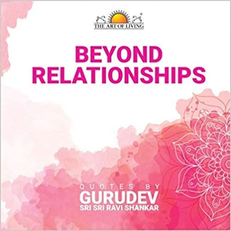 Beyond Relationship - English-SRI SRI RAVISHANKAR-Sri Sri Publications Trust-9789387080331 Beyond Relationship - English-SRI SRI RAVISHANKAR-Sri Sri Publications Trust-9789387080331
