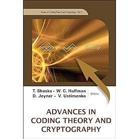ADVANCES IN CODING THEORY AND CRYPTOGRAPHY-T.SHASKA-WORLD SCIENTIFIC-9789812707017 ADVANCES IN CODING THEORY AND CRYPTOGRAPHY-T.SHASKA-WORLD SCIENTIFIC-9789812707017