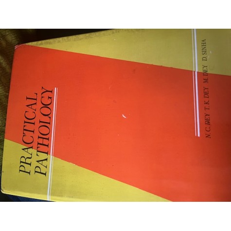 PRACTICAL PATHOLOGY-N.C.DEY-2018-NEW CENTRAL BOOK AGENCY-ISBN 9789352550159