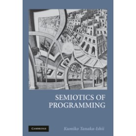 Semiotics of Programming-Kumiko Tanaka-Ishii,-CAMBRIDGE UNIVERSITY PRESS-9780521736275