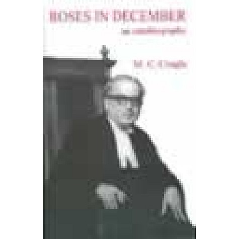 ROSES IN DECEMBER: AN AUTOBIOGRAPHY-M.C.CHAGLA-BHARTIYA VIDYA BHAWAN-9788172764470 ROSES IN DECEMBER: AN AUTOBIOGRAPHY-M.C.CHAGLA-BHARTIYA VIDYA BHAWAN-9788172764470