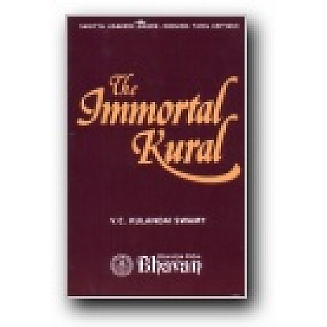 THE IMMORTAL KURAL-V.C.KULANDAI SWAMY-BHARTIYA VIDYA BHAWAN-8172015895 THE IMMORTAL KURAL-V.C.KULANDAI SWAMY-BHARTIYA VIDYA BHAWAN-8172015895