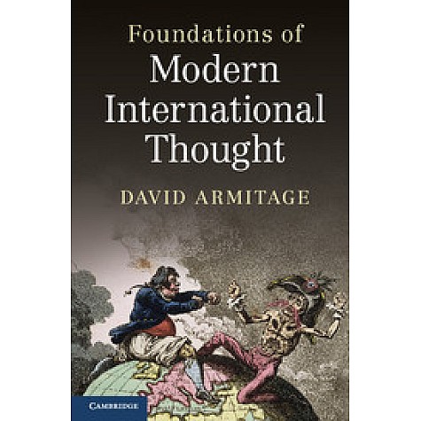 Foundations of Modern International Thought,ARMITAGE,Cambridge University Press,9780521001694,