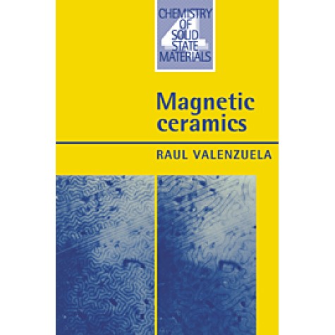 MAGNETIC CERAMICS,Valenzuela,Cambridge University Press,9780521018432,