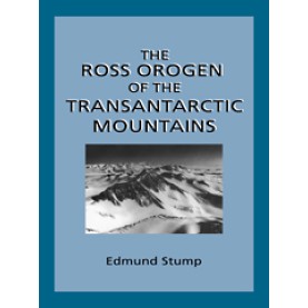 THE ROSS OROGEN OF THE TRANSANTARCTIC MOUNTAINS,Stump,Cambridge University Press,9780521019996, THE ROSS OROGEN OF THE TRANSANTARCTIC MOUNTAINS,Stump,Cambridge University Press,9780521019996,