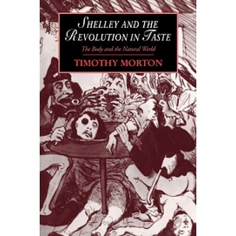 Shelley and the Revolution in Taste,Morton,Cambridge University Press,9780521024754, Shelley and the Revolution in Taste,Morton,Cambridge University Press,9780521024754,