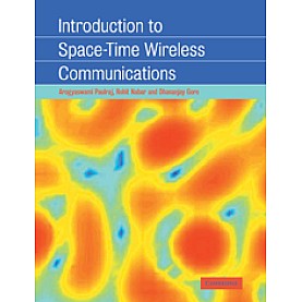 INTRODUCTION TO SPACE-TIME WIRELESS COMMUNICATIONS,PAULRAJ,Cambridge University Press,9780521065931,