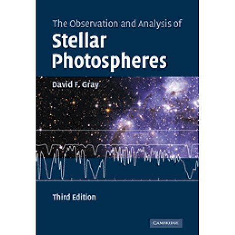 THE OBSERVATIONAL AND ANALYSIS OF STELLAR         PHOTOSPHERES 3/ED,Gray,Cambridge University Press,9780521066815,