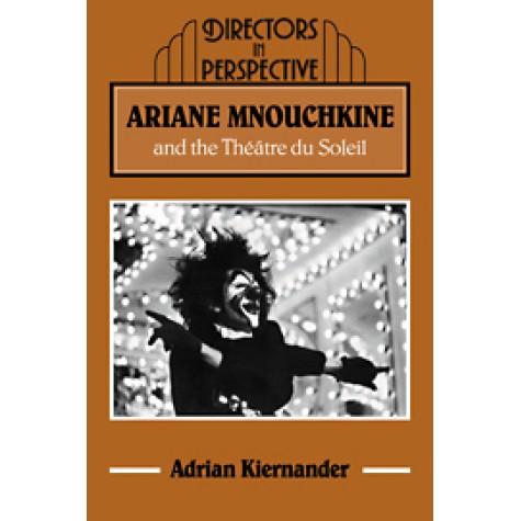 Ariane Mnouchkine and the Théâtre du Soleil,Kiernander,Cambridge University Press,9780521070973, Ariane Mnouchkine and the Théâtre du Soleil,Kiernander,Cambridge University Press,9780521070973,
