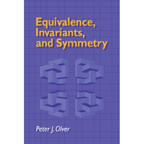 Equivalence, Invariants and Symmetry,Olver,Cambridge University Press,9780521101042, Equivalence, Invariants and Symmetry,Olver,Cambridge University Press,9780521101042,