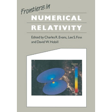 Frontiers in Numerical Relativity-EVANS-Cambridge University Press-9780521115957 Frontiers in Numerical Relativity-EVANS-Cambridge University Press-9780521115957