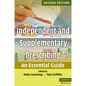 Independent and Supplementary Prescribing,COURTENAY,Cambridge University Press,9780521125208,