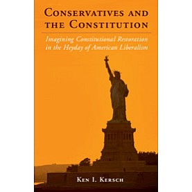 Conservatives and the Constitution,Ken I. Kersch,Cambridge University Press,9780521139809, Conservatives and the Constitution,Ken I. Kersch,Cambridge University Press,9780521139809,