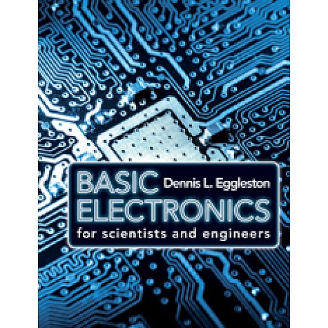 Basic Electronics for Scientists and Engineers,EGGLESTON,Cambridge University Press,9780521154307, Basic Electronics for Scientists and Engineers,EGGLESTON,Cambridge University Press,9780521154307,
