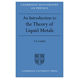 Introduction to the Theory of Liquid Metals,Faber,Cambridge University Press,9780521154499,
