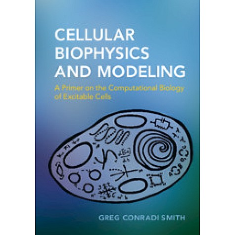 Cellular Biophysics and Modeling,Greg Conradi Smith,Cambridge University Press,9780521183055, Cellular Biophysics and Modeling,Greg Conradi Smith,Cambridge University Press,9780521183055,
