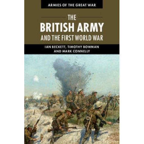 The British Army and the First World War,Beckett,Cambridge University Press,9780521183741,