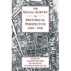 The Social Survey in Historical Perspective, 18801940-Bulmer-Cambridge University Press-9780521188784 (PB) The Social Survey in Historical Perspective, 18801940-Bulmer-Cambridge University Press-9780521188784 (PB)
