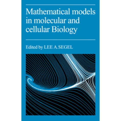 Mathematical Models in Molecular Cellular Biology,SEGEL,Cambridge University Press,9780521270540,