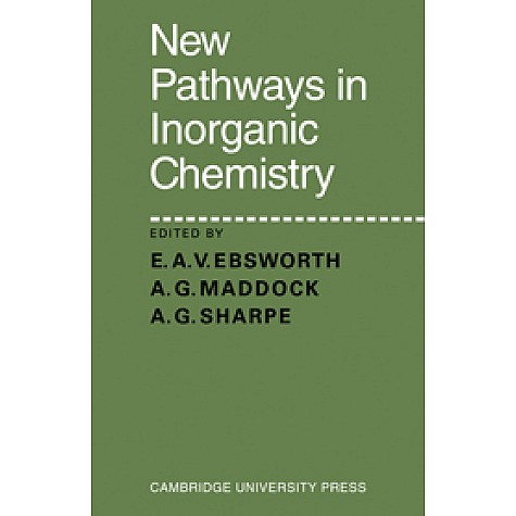 New Pathways in Inorganic Chemistry,MADDOCK,Cambridge University Press,9780521279130, New Pathways in Inorganic Chemistry,MADDOCK,Cambridge University Press,9780521279130,